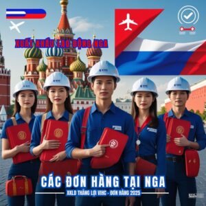 XUẤT KHẨU LAO ĐỘNG NGA XKLD THẮNG LỢI VIHC - ĐƠN HÀNG 2025